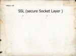 دانلود فایل پاورپوینت ( SSL ( secure Socket Layer صفحه 1 