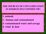 دانلود فایل پاورپوینت منابع آلودگی مواد غذایی و بررسی نتایج آزمایشات و معاینات صفحه 7 