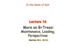 دانلود فایل پاورپوینت Lecture 16 More on B+Trees : Maintenance , Loading , Perspectives ( Sections 10 . 6 - 10 . 11 ) صفحه 1 