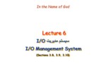 دانلود فایل پاورپوینت سیستم مدیریت I/O I/O Management System صفحه 1 