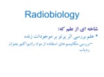 دانلود فایل پاورپوینت رادیوبیولوژی صفحه 2 