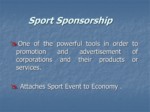 دانلود فایل پاورپوینت منابع درآمدی رویدادهای ورزشی صفحه 7 